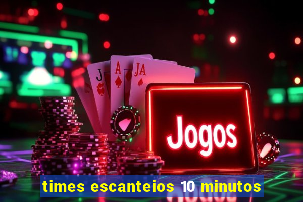 times escanteios 10 minutos